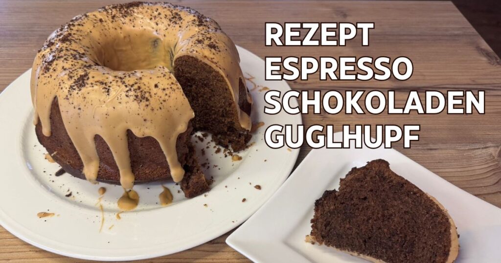 Rezept Espresso Schokoladen Guglhupf