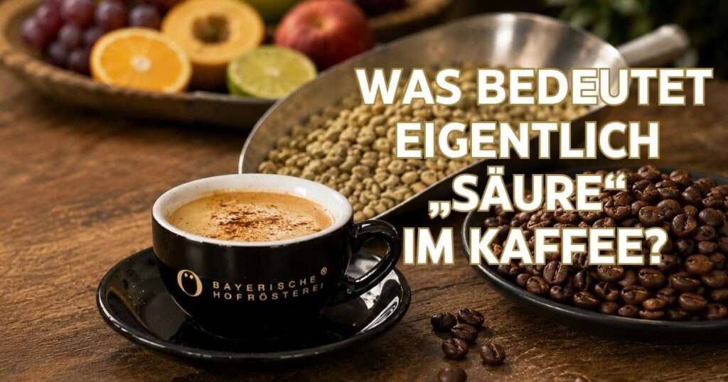 Was bedeutet eigentlich „Säure“ im Kaffee?